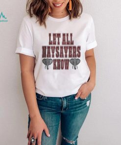 Alabama Crimson Tide Let All Naysayers Know Shirt