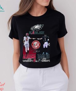 Alabama Crimson Tide On Saturdays Philadelphia Eagles On Sundays Signature T Shirt