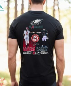 Alabama Crimson Tide On Saturdays Philadelphia Eagles On Sundays Signature T Shirt