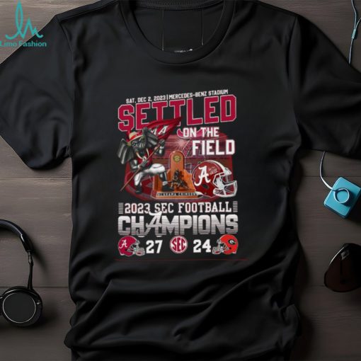 Alabama Crimson Tide Settled On The Field 2023 SEC Football Champions 27 24 Georgia Shirt