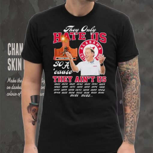 Alabama Crimson Tide They Only Hate Us ‘Cause They Ain’t Us 30 Time SEC Champions Shirt