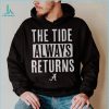 Alabama Football The Tide Always Returns Shirt