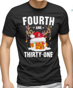 Alabama football fourth and thirty one Christmas shirt, hoodie, sweater, long sleeve and tank top Alabama football fourth and thirty one Christmas shirt