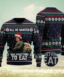 All He Wanted Was Something To Eat Quotes US Movie Ugly Christmas Sweater Gift For Men Women