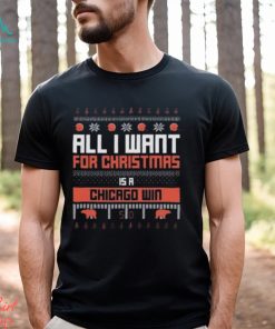 All I Want For Christmas Is An Chicago Bears Win T Shirt