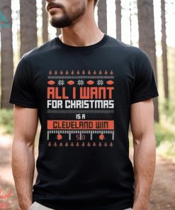 All I Want For Christmas Is An Cleveland Browns Win T Shirt