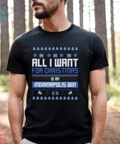 All I Want For Christmas Is An Indianapolis Colt Win T Shirt