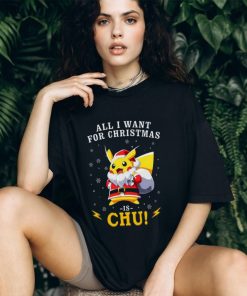 All I Want For Christmas Is Chu Pokemon T Shirt