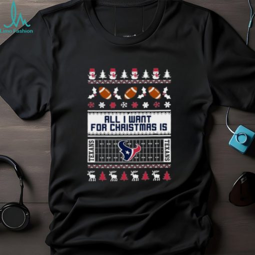 All I Want For Christmas Is Houston Texans Shirt
