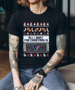 All I Want For Christmas Is Houston Texans Shirt