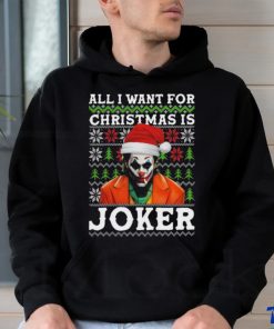 All I Want For Christmas Is Joker Ugly shirt