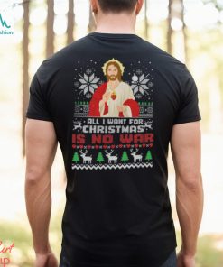All I Want For Christmas Is No War Shirt