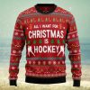 All I Want For Is Hockey Ugly Christmas Sweater For Fans Gift Holidays Men And Women