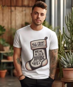 All I Want For Xmas Is To Heal The Divide Rfk Shirt, hoodie, sweater, long sleeve and tank top All I Want For Xmas Is To Heal The Divide Rfk Shirt