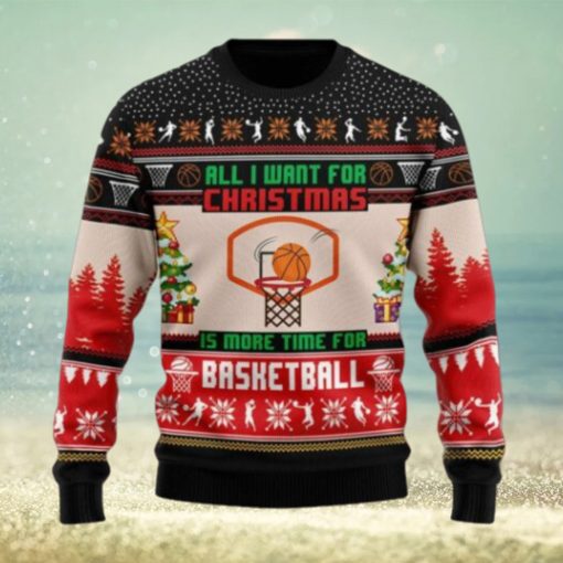 All I want for Christmas is more time for basketball Christmas sweater