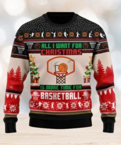 All I want for Christmas is more time for basketball Christmas sweater