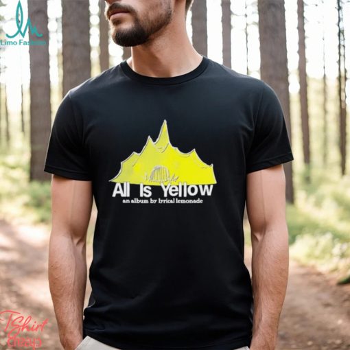 All Is Yellow Tent An Album By Lyrical Lemonade Shirt