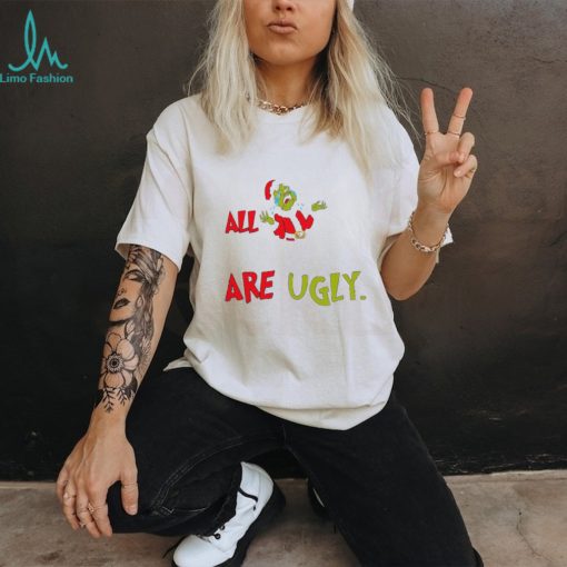 All your are Santa Grinch cried Christmas shirt