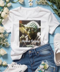 Almost Friday Yoda heater shirt