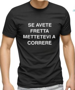 Alphafox Se Avete Fretta Mettetevi A Correre Shirt