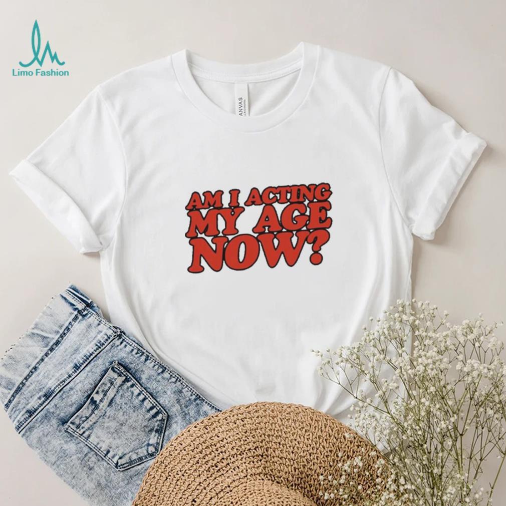 Am I Acting My Age Now Billie Eilish’s Birthday Shirt Am I Acting My Age Now Billie Eilish’s Birthday Shirt