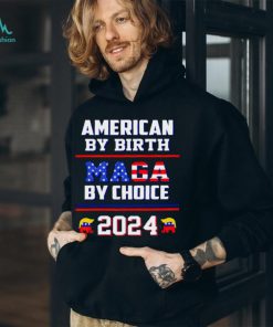 American by birth Maga by choice 2024 Shirt