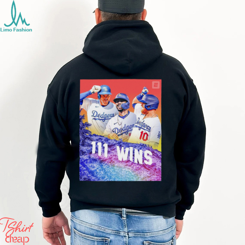 Angeles Dodgers 111 wins is tied for fourth most in MLB history shirt Angeles Dodgers 111 wins is tied for fourth most in MLB history shirt