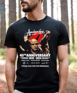 Apocalypse Now 45th Anniversary 1979 – 2024 Thank You For The Memories T Shirt, hoodie, sweater, long sleeve and tank top Apocalypse Now 45th Anniversary 1979 – 2024 Thank You For The Memories T Shirt