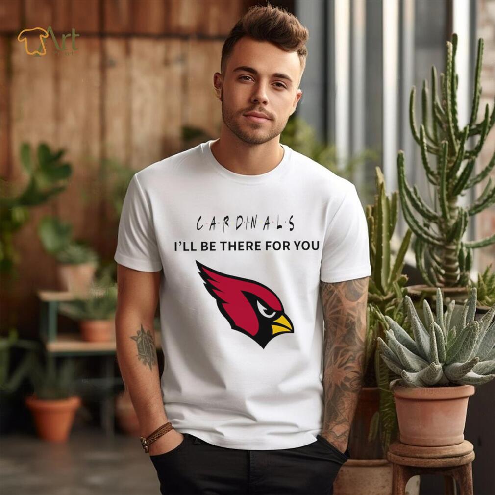 Arizona Cardinals NFL I’ll be there for you logo shirt Arizona Cardinals NFL I’ll be there for you logo shirt