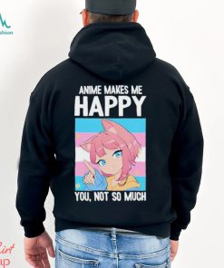 Ashley Anime Makes Me Happy You Not So Much Trans Catgirl Shirt