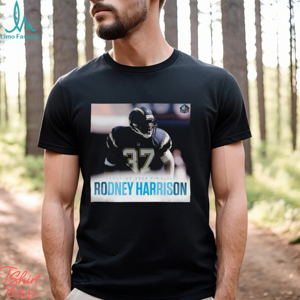 Awesome Class Of 2024 Finalist Rodney Harrison shirt Awesome Class Of 2024 Finalist Rodney Harrison shirt