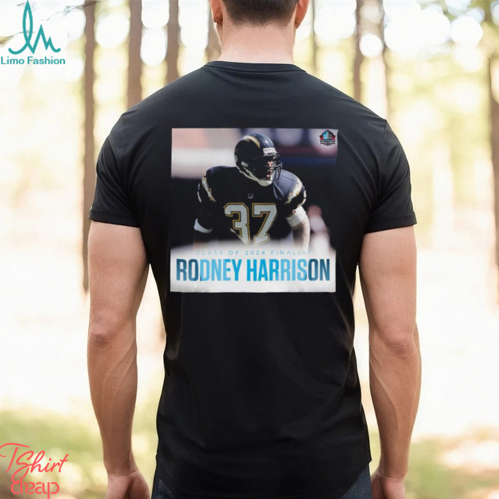 Awesome Class Of 2024 Finalist Rodney Harrison shirt Awesome Class Of 2024 Finalist Rodney Harrison shirt