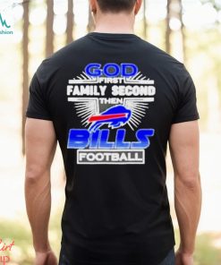Awesome God First Family Second then Buffalo Bills football shirt