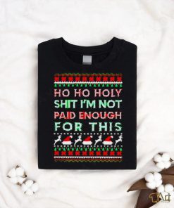 https://img.limotees.com/photos/2023/12/Awesome-Ho-ho-holy-shit-Im-not-paid-enough-for-this-ugly-Christmas-shirt1-247x296.jpg