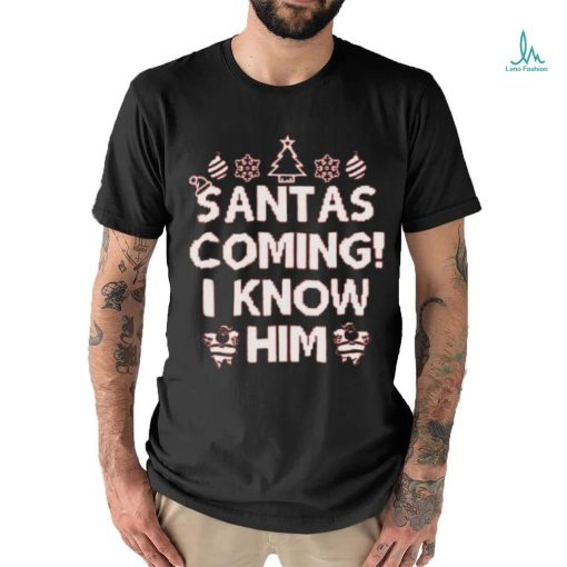 Awkward Styles Santas Coming I Know Him Christmas Shirts for Kids Holiday T Shirt