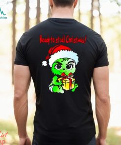 Baby Grinch Santa Ready To Steal Christmas Shirt