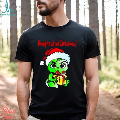 Baby Grinch Santa Ready To Steal Christmas Shirt