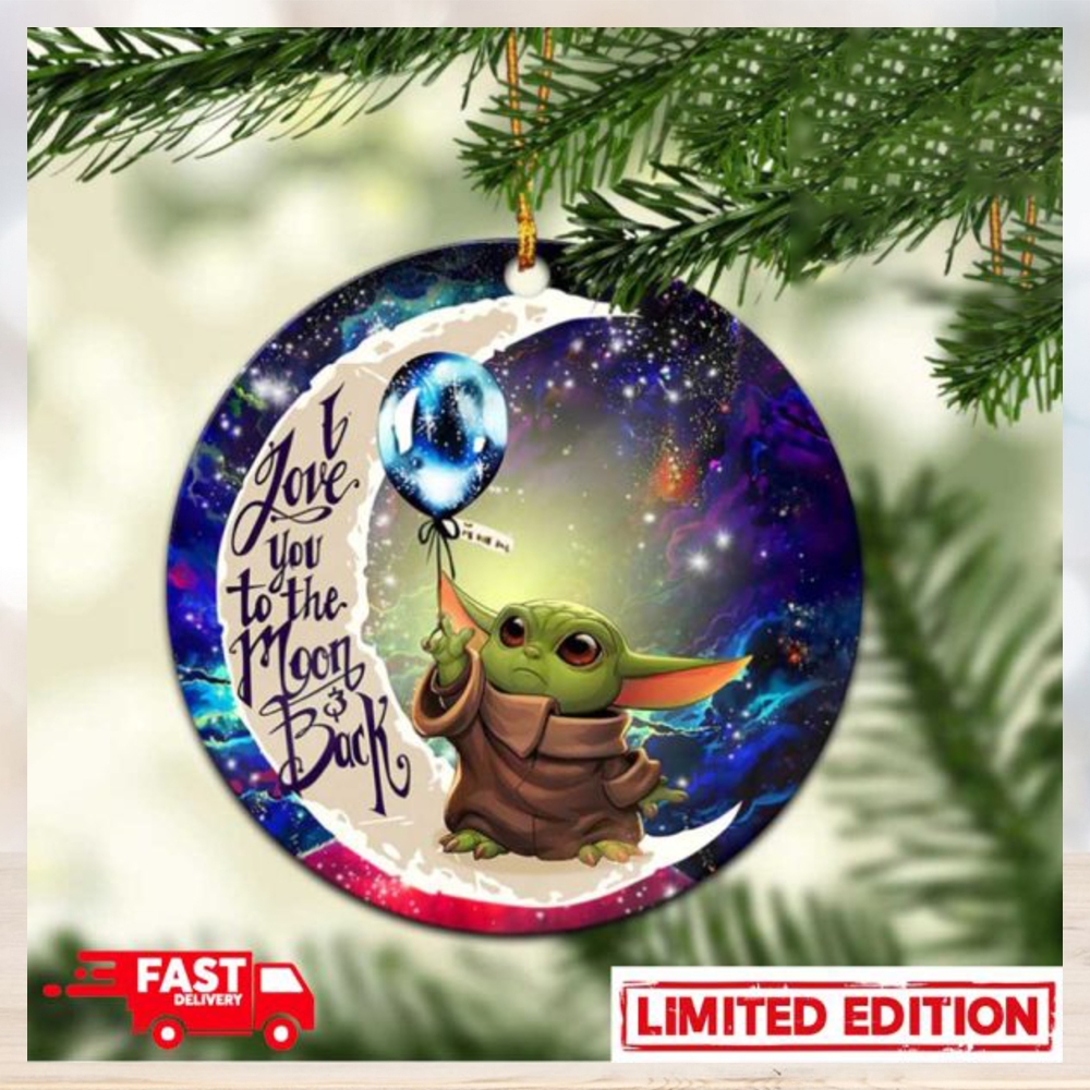 Baby Yoda Love You To The Moon Galaxy Perfect Gift For Holiday Ornament Baby Yoda Love You To The Moon Galaxy Perfect Gift For Holiday Ornament