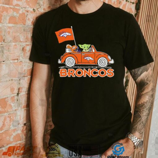 Baby Yoda drive a car Denver Broncos football flag logo shirt