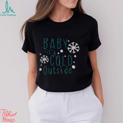 Baby it’s cold outside svg shirt