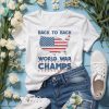 Back To Back World Champs Shirt