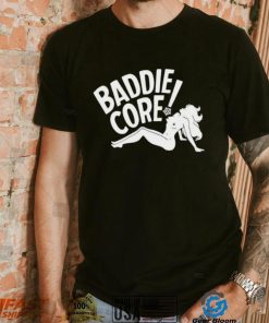 Baddie core shirt, hoodie, sweater and tank top