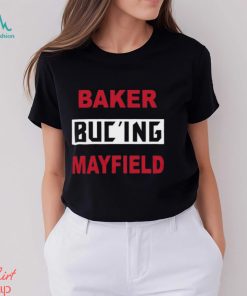 Baker Buc’ing Mayfield Tampa Bay Buccaneers Shirt