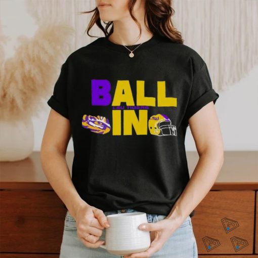 Ball In Lsu Tigers Logo Helmet T Shirt