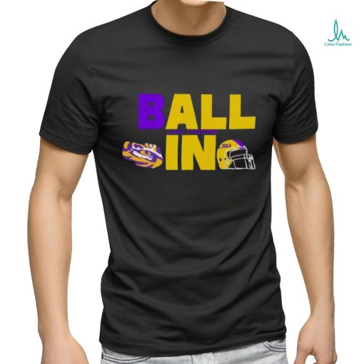 Ball In Lsu Tigers Logo Helmet T Shirt