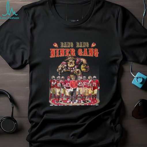 Bang Bang Niner Gang Squad Goals San Francisco 49ers T Shirt