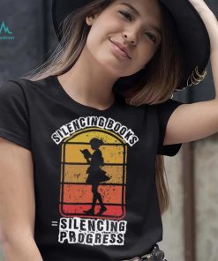 Banned books, silencing books is silencing progress T Shirt