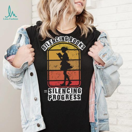 Banned books, silencing books is silencing progress T Shirt