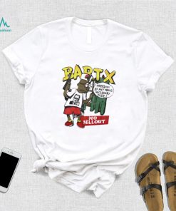 Bartx no sellout freedom by any means necessary dude shirt