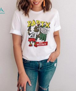 Bartx no sellout freedom by any means necessary dude shirt